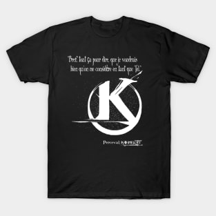 In short, all that to say, that I would like to be considered as such. T-Shirt